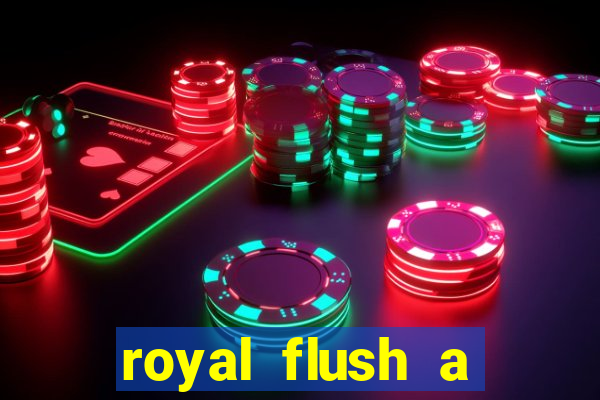 royal flush a maior jogada do poker